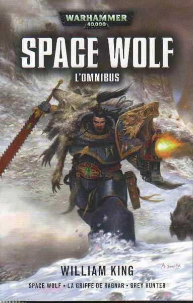 King William, Space Wolf l'Omnibus - Space Wolf ; La griffe de Ragnar & Grey Hunter