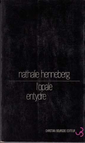 Henneberg Nathalie, L'opale entydre