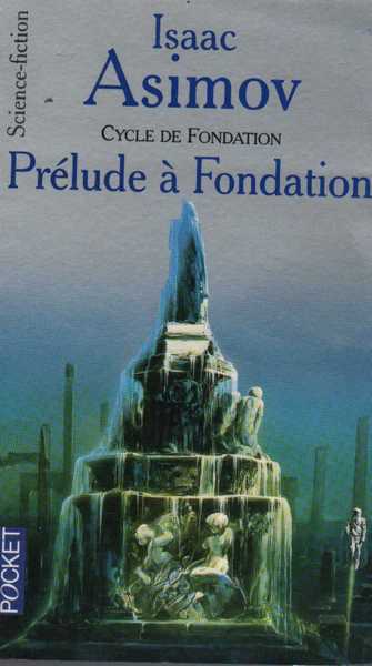 Asimov Isaac , Prlude  Fondation