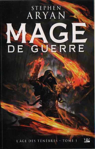 Aryan Stephen, L'age des tnbres 1 - Mage de guerre