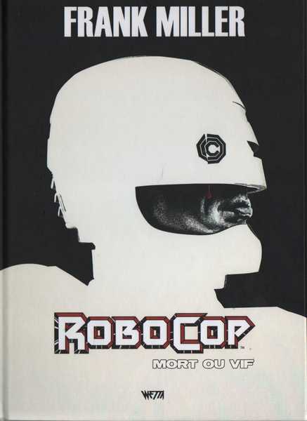 Miller Frank, Robocop - Mort ou vif 