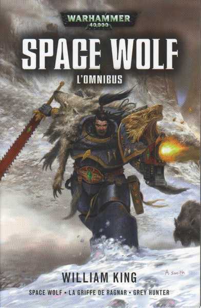 King William, Space Wolf l'Omnibus - Space Wolf ; La griffe de Ragnar & Grey Hunter
