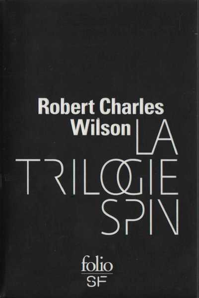 Wilson Robert Charles, La Trilogie Spin