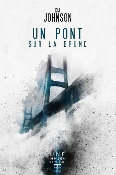 Johnson Kij, Un Pont sur la brume