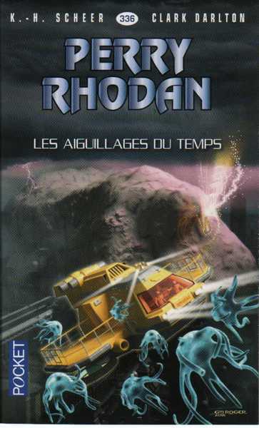 Scheer & Darlton, Perry Rhodan 336 - Les aiguillages du temps