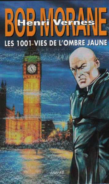 Vernes Henri, Bob Morane - les 1001 vies de l'Ombre Jaune