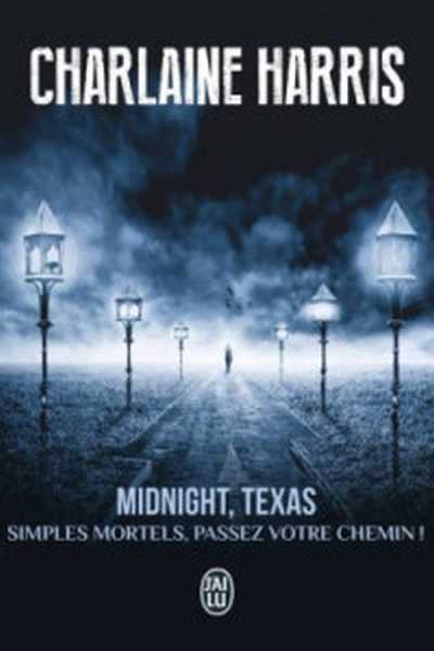 Harris Charlaine, Midnight Texas 1 - Simples mortels, passez votre chemin