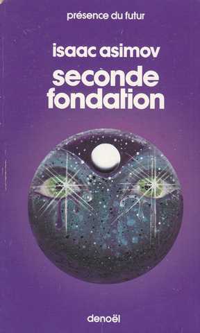 Asimov Isaac , Le cycle de fondation 3 - Seconde fondation