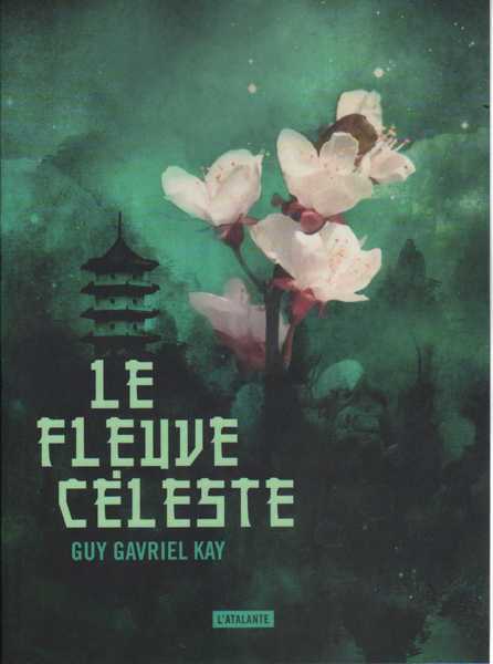 Kay Guy Gavriel, Le Fleuve cleste