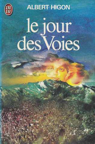 Higon Albert ( Michel Jeury), Le jour des voies