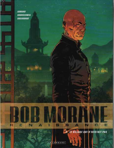 Armand ; Brunschwig & Ducoudray, Bob Morane Renaissance 2 - Le village qui n'existait pas