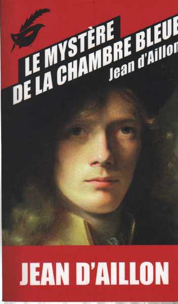 Aillon Jean (d'), Le mystre de la chambre bleue