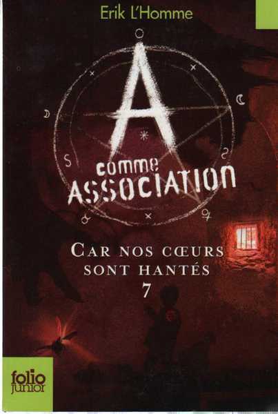 L'homme Erik, A comme Association 7 - Car nos coeurs sont hants