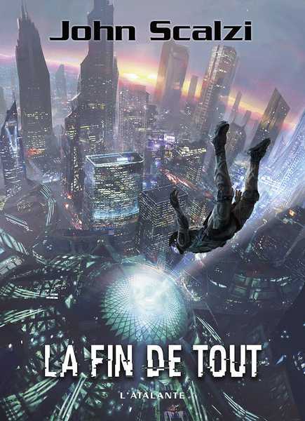 Scalzi John, Le Vieil homme et la guerre 6 - La fin de tout