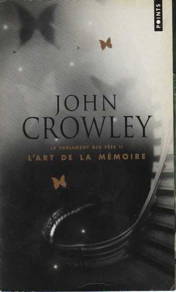 Crowley John  , Le Parlement des fes 2 - L'art de la mmoire