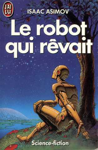 Asimov Isaac , Le robot qui rvait