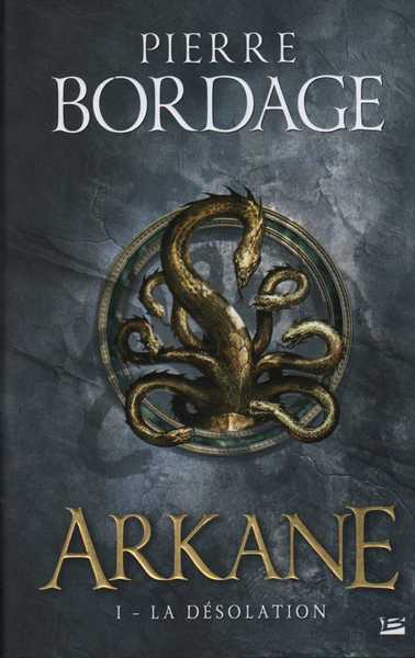 Bordage Pierre, Arkane 1 - la dsolation