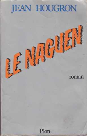 Hougron Jean, Le naguen