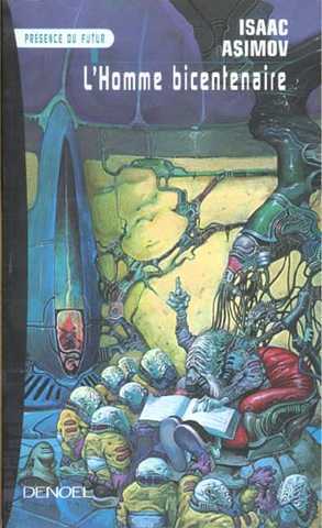 Asimov Isaac , l'homme bicentenaire