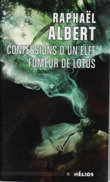 Albert Raphael, Confessions d'un elfe fumeur de lotus