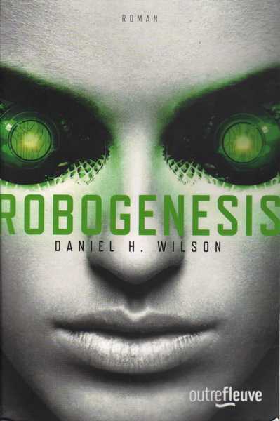 Wilson Daniel H., Robogenesis
