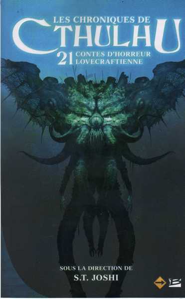 Joshi S.t., Chroniques de Cthulhu - 21 contes d'horreur lovecraftienne