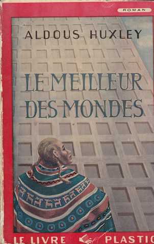 Huxley Aldous , Le meilleur des mondes