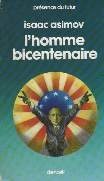 Asimov Isaac , l'homme bicentenaire
