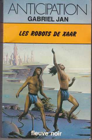 Jan Gabriel , Les robots de xaar