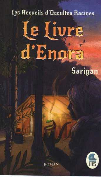 Sarigan, Les Recueils d'Occultes Racines 2 - Le Livre d'Enora