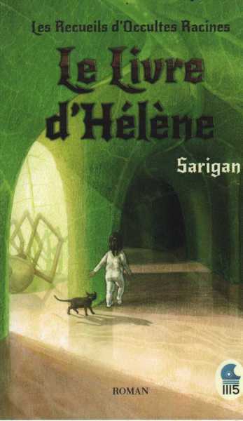 Sarigan, Les Recueils d'Occultes Racines 1 - Le Livre d'Helene