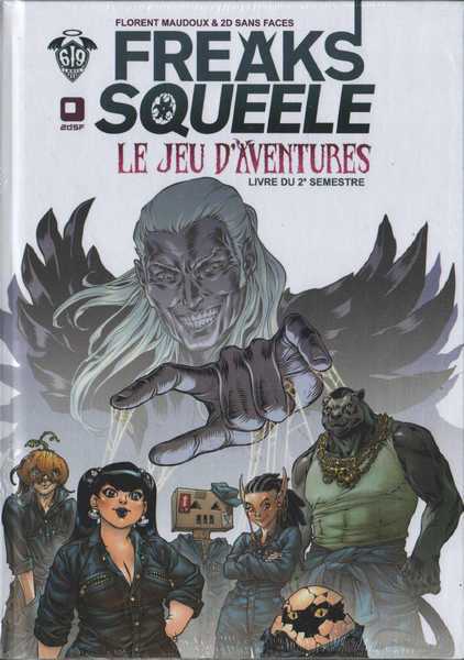 Maudoux Florent & D Sans Face, Freaks' Squeele - le jeu d'aventure - Livre de base