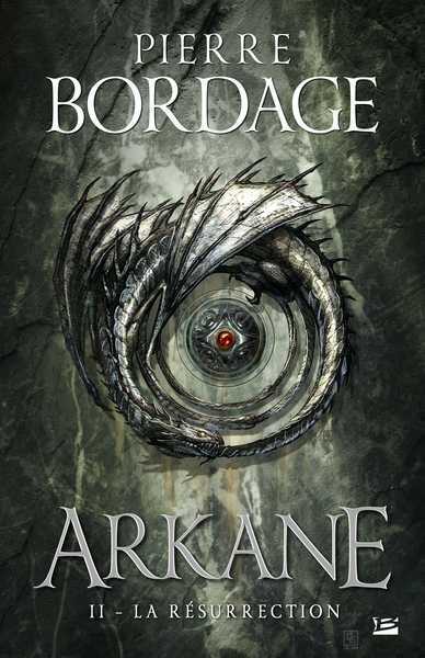 Bordage Pierre, Arkane 2 - La resurection