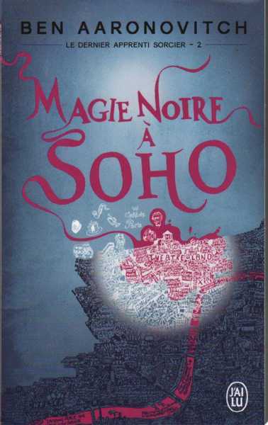 Aaronovitch Ben, Le Dernier apprenti sorcier 2 - Magie noire  Soho NC