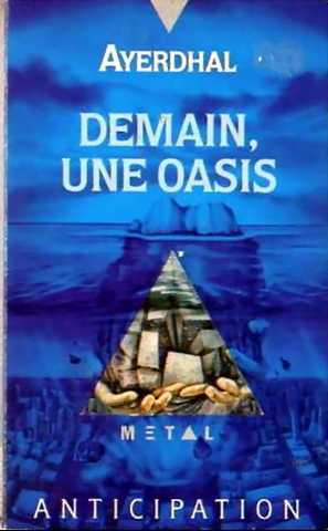 Ayerdhal, Demain, une oasis