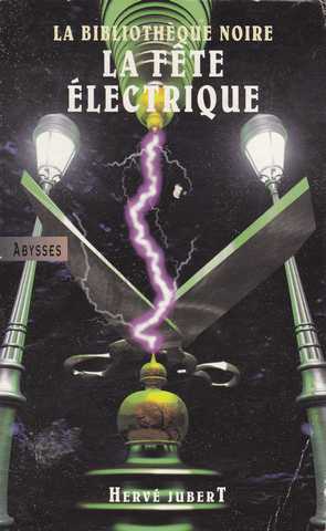 Jubert Herv, La bibliothque noire 2 - la fte lectrique