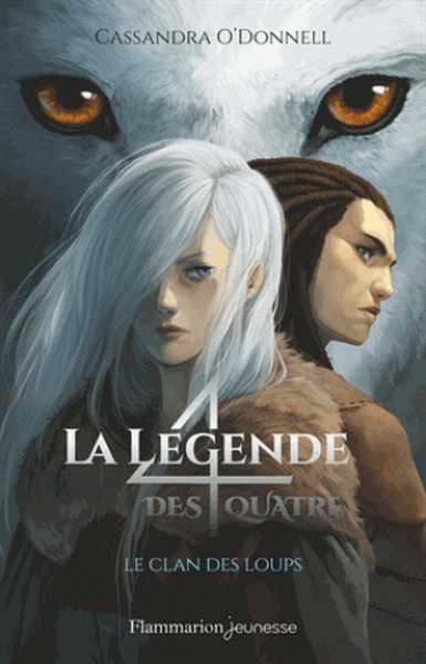 O'donnell Cassandra, La lgende des quatre 1 - Le clan des loups