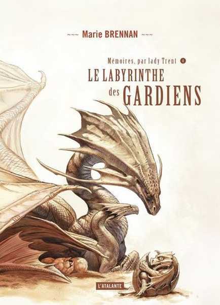 Brennan Marie, Mmoires, par Lady Trent 4 - Le labyrinthe des gardiens