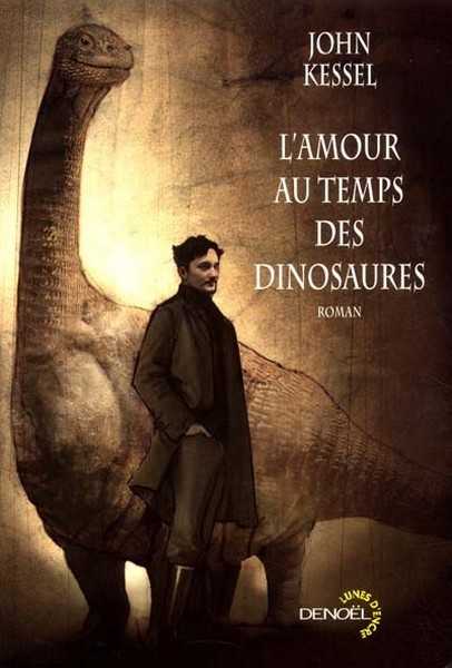 Kessel John, L'amour au temps des dinosaures