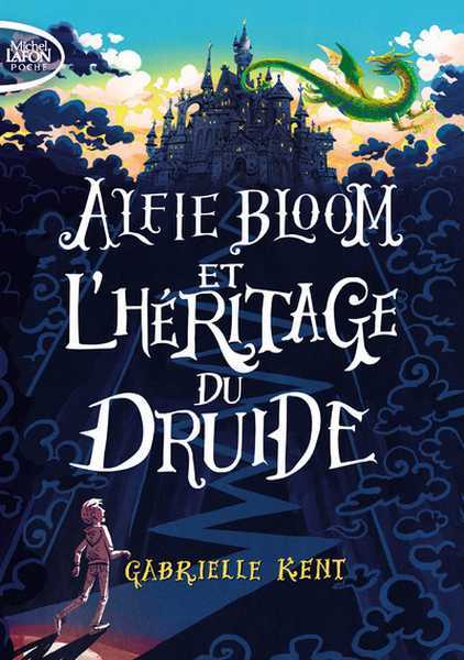 Kent Gabrielle, Alfie Bloom et l'hritage du druide