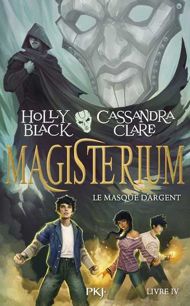 Black Holly & Clare Cassandra, Magisterium 4 - Le masque d'argent