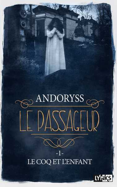 Andoryss, Le passageur 1 - Le coq et l'enfant