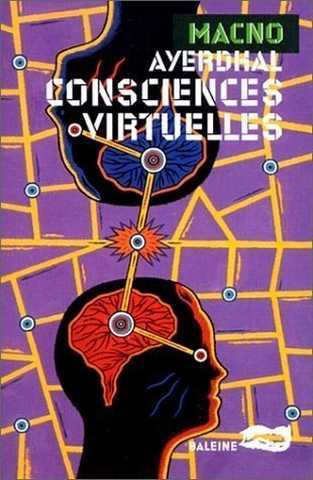 Ayerdhal, Macno 01 - Consciences virtuelles