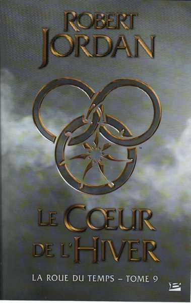 Robert Jordan, La Roue du temps 09 - Le coeur de l'hiver