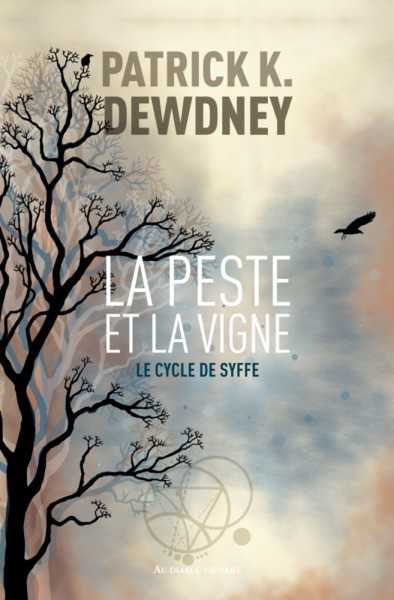 Dewdney Patrick K., Le Cycle de Syffe 2 - La Peste et la vigne