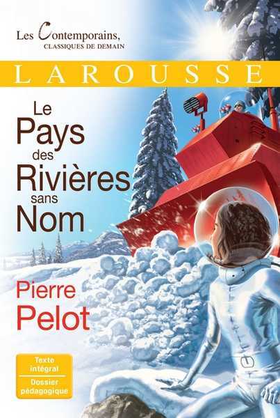 Pelot Pierre, Le pays des rivires sans nom