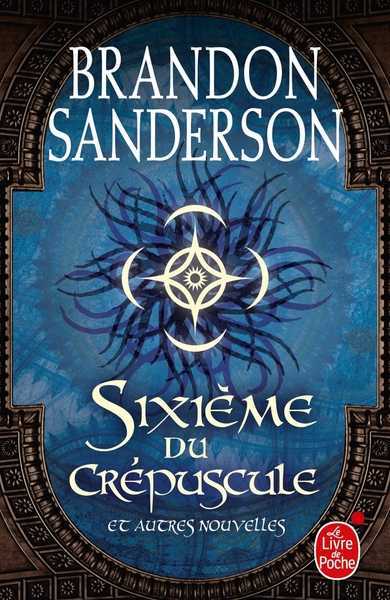 Sanderson Brandon, Sixieme crpuscule et autres nouvelles