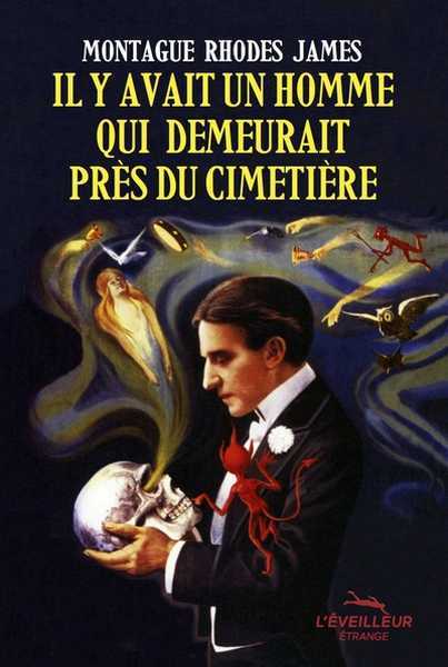 James Montague Rhode & Lovecraft Howard Phillips, Il y avait un homme qui demeurait prs du cimetiere