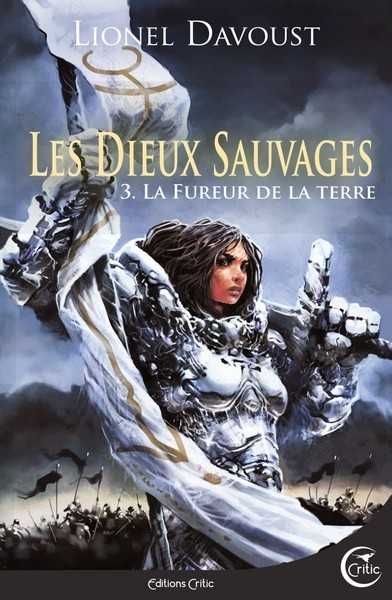 Davoust Lionel, Les dieux sauvages 3 - la fureur de la terre