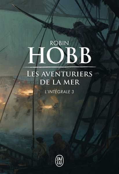 Hobb Robin, Les Aventuriers de la mer Intgrale 3